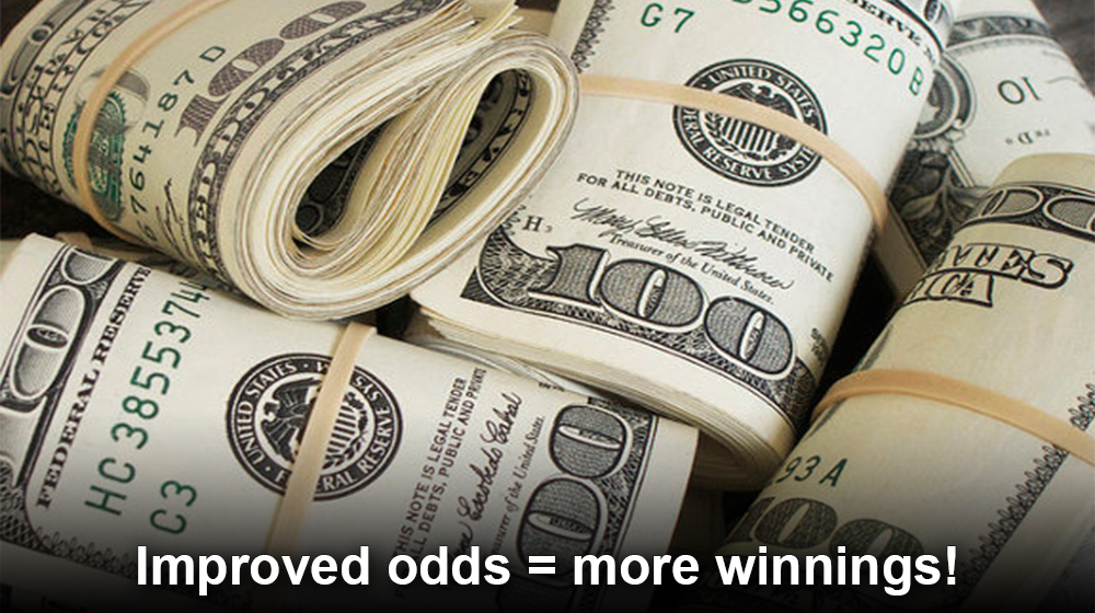 Improved odds = more winnings!